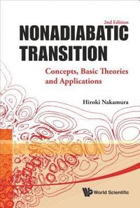 bokomslag Nonadiabatic Transition: Concepts, Basic Theories And Applications (2nd Edition)