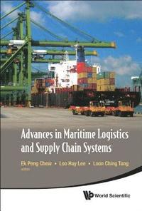 bokomslag Advances In Maritime Logistics And Supply Chain Systems