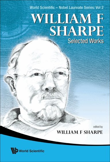 Sharpe William F, William F Sharpe - WILLIAM F. SHARPE: SELECTED WORKS, Inbunden