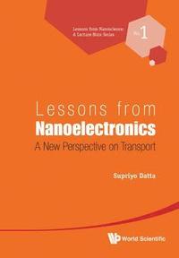 bokomslag Lessons From Nanoelectronics: A New Perspective On Transport