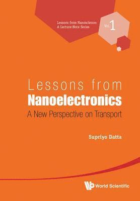 bokomslag Lessons From Nanoelectronics: A New Perspective On Transport