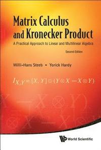 bokomslag Matrix Calculus And Kronecker Product: A Practical Approach To Linear And Multilinear Algebra (2nd Edition)
