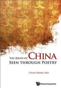 bokomslag Birth Of China Seen Through Poetry, The