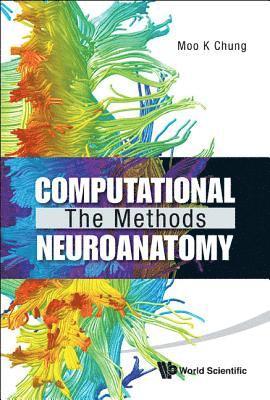 bokomslag Computational Neuroanatomy: The Methods