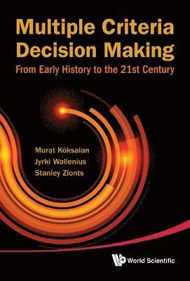 Multiple Criteria Decision Making: From Early History To The 21st Century 1