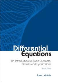 bokomslag Differential Equations: An Introduction To Basic Concepts, Results And Applications