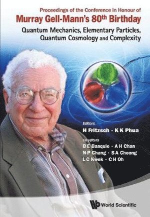 Proceedings Of The Conference In Honour Of Murray Gell-mann's 80th Birthday: Quantum Mechanics, Elementary Particles, Quantum Cosmology And Complexity 1