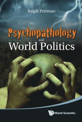 bokomslag Psychopathology And World Politics