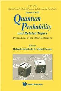 bokomslag Quantum Probability And Related Topics - Proceedings Of The 30th Conference