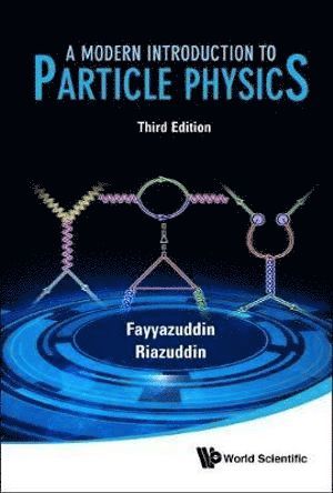 . Fayyazuddin, . Riazuddin, Pakistan) Fayyazuddin, . (National Centre For Physics, Pakistan) Riazuddin, . (National Centre For Physics, Fayyazuddin, Riazuddin, FAYYAZUDDIN - Modern Introduction To Particle Physics, A (3rd Edition), Inbunden