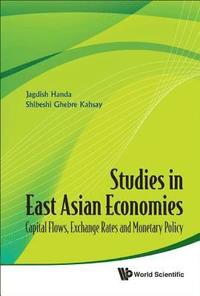 bokomslag Studies In East Asian Economies: Capital Flows, Exchange Rates And Monetary Policy