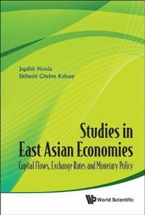 bokomslag Studies In East Asian Economies: Capital Flows, Exchange Rates And Monetary Policy