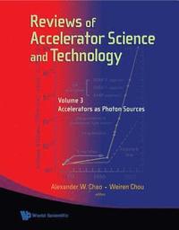 bokomslag Reviews Of Accelerator Science And Technology - Volume 3: Accelerators As Photon Sources