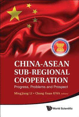China-asean Sub-regional Cooperation: Progress, Problems And Prospect 1