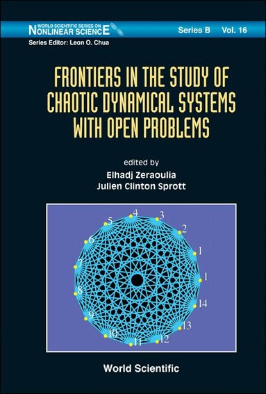 Elhadj Zeraoulia, Elhadj Zeraoulia, Julien Clinton Sprott - FRONTIERS IN THE STUDY OF CHAOTIC DYNAMICAL SYSTEMS WITH OPEN PROBLEMS, Inbunden