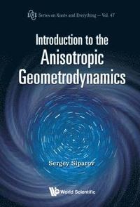 bokomslag Introduction To The Anisotropic Geometrodynamics