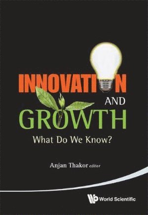 THAKOR ANJAN, Thakor Anjan, Anjan Thakor, Usa) Thakor, Anjan (Washington Univ In St Louis - Innovation And Growth: What Do We Know?, Inbunden