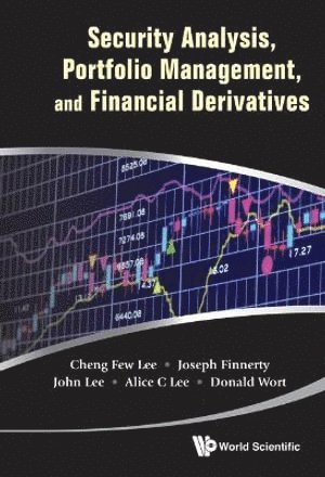Cheng Few Lee, Joseph Finnerty, John C Lee, Alice C Lee, Donald Wort, LEE CHENG-FEW, Lee Cheng-Few - Security Analysis, Portfolio Management, And Financial Derivatives, Inbunden