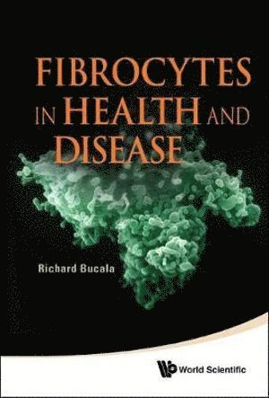 BUCALA RICHARD, Bucala Richard, Richard Bucala, Usa) Bucala, Richard (Yale Univ - Fibrocytes In Health And Disease, Inbunden