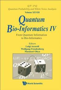 bokomslag Quantum Bio-informatics Iv: From Quantum Information To Bio-informatics