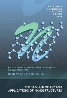 bokomslag Physics, Chemistry And Applications Of Nanostructures: Reviews And Short Notes - Proceedings Of International Conference Nanomeeting - 2011