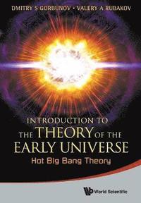 bokomslag Introduction To The Theory Of The Early Universe: Hot Big Bang Theory