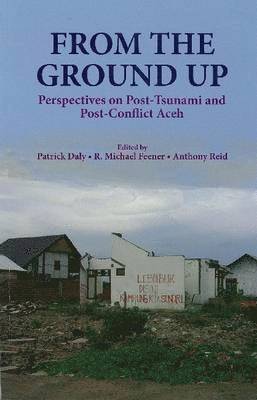 Patrick Daly, R. Michael Feener, Anthony J. S. Reid, R Michael Feener, Anthony J S Reid - From the Ground Up, Häftad