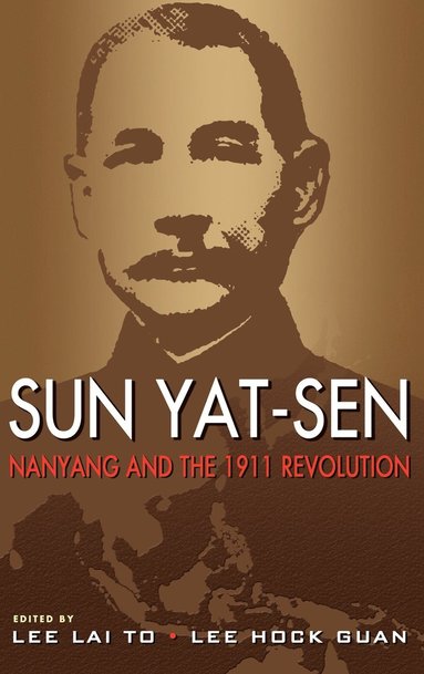 bokomslag Sun Yat-Sen, Nanyang and the 1911 Revolution