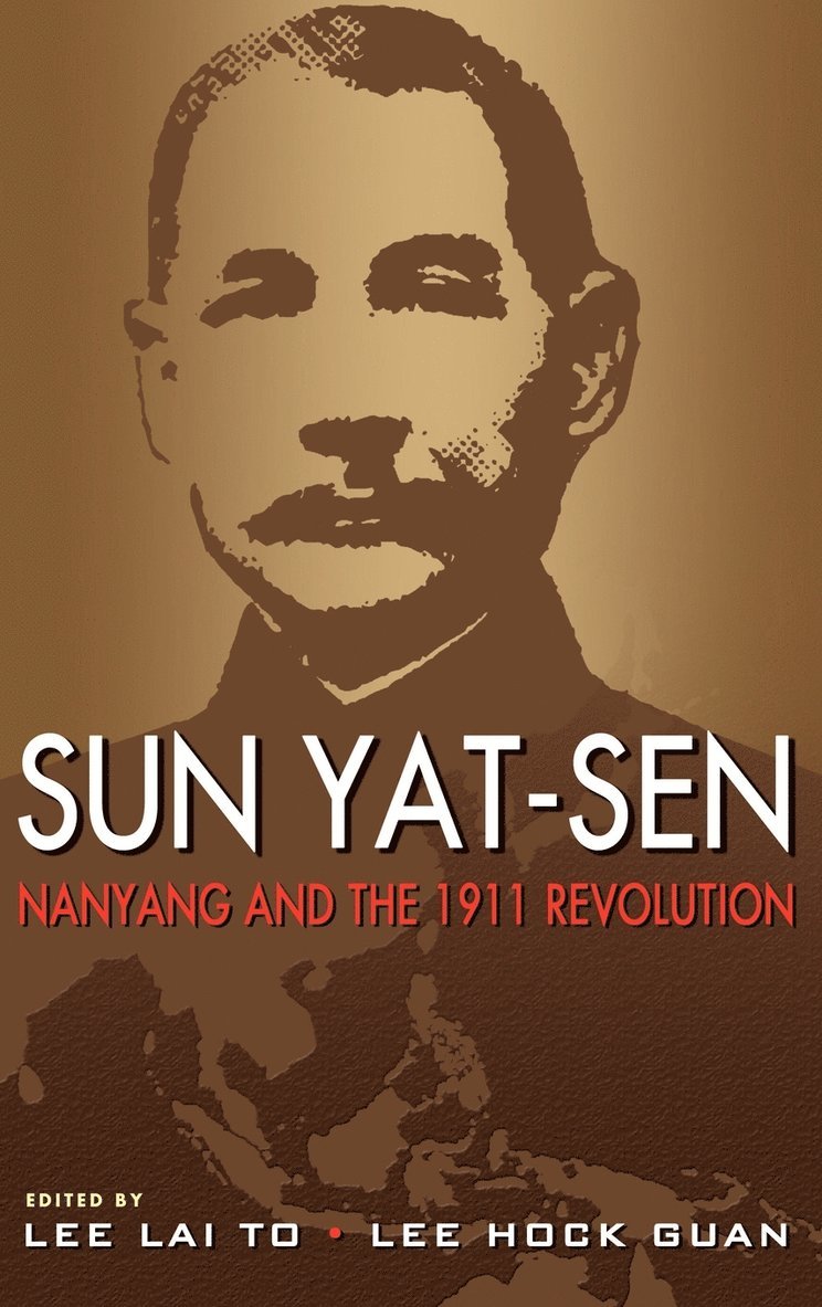 Lee Lai To, Lee Hock Guan, Lai To Lee, Hock Guan Lee - Sun Yat-Sen, Nanyang and the 1911 Revolution, Inbunden