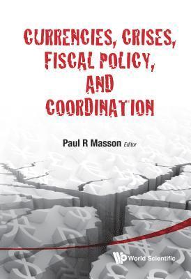 bokomslag Currencies, Crises, Fiscal Policy, And Coordination