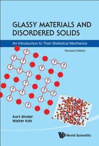 bokomslag Glassy Materials And Disordered Solids: An Introduction To Their Statistical Mechanics (Revised Edition)