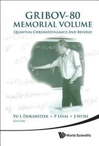 bokomslag Gribov-80 Memorial Volume: Quantum Chromodynamics And Beyond - Proceedings Of The Memorial Workshop Devoted To The 80th Birthday Of V N Gribov