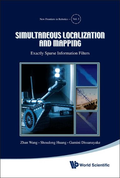 Zhan Wang, Shoudong Huang, Gamini Dissanayake - SIMULTANEOUS LOCALIZATION AND MAPPING: EXACTLY SPARSE INFORMATION FILTERS, Inbunden