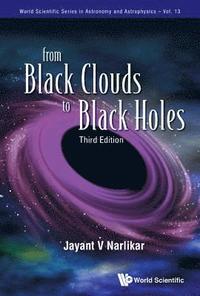 bokomslag From Black Clouds To Black Holes (Third Edition)