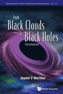 From Black Clouds To Black Holes (Third Edition) 1