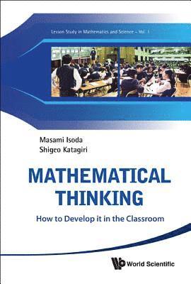 Mathematical Thinking: How To Develop It In The Classroom 1