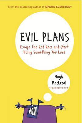 Hugh MacLeod - Evil Plans, Inbunden