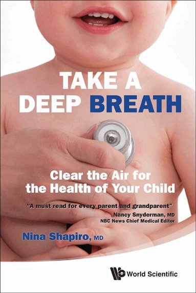 Nina L Shapiro - TAKE A DEEP BREATH: CLEAR THE AIR FOR THE HEALTH OF YOUR CHILD, Häftad