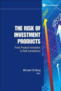 bokomslag Risk Of Investment Products, The: From Product Innovation To Risk Compliance