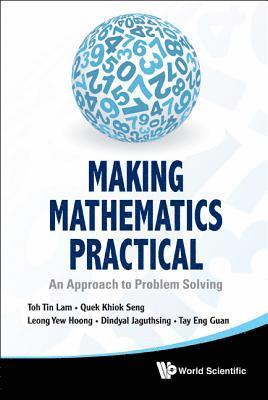 Making Mathematics Practical: An Approach To Problem Solving 1