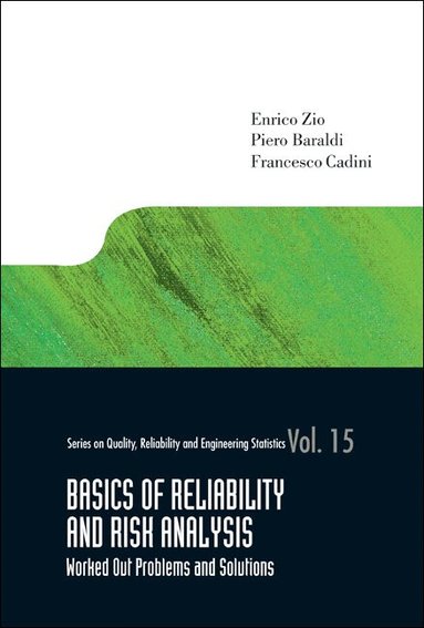 Enrico Zio, Piero Baraldi, Francesco Cadini - BASICS OF RELIABILITY AND RISK ANALYSIS: WORKED OUT PROBLEMS AND SOLUTIONS, Inbunden