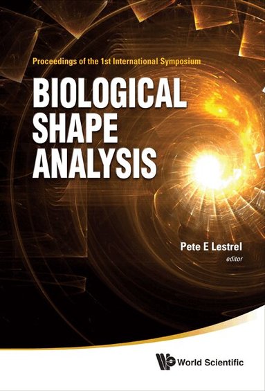 Lestrel Pete E, Pete E Lestrel - BIOLOGICAL SHAPE ANALYSIS - PROCEEDINGS OF THE 1ST INTERNATIONAL SYMPOSIUM, Inbunden