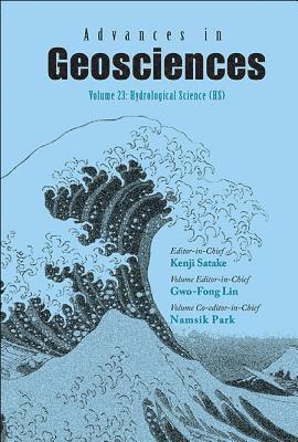 Lin Gwo-Fong, Kenji Satake - ADVANCES IN GEOSCIENCES - VOLUME 23: HYDROLOGICAL SCIENCE (HS), Inbunden