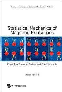 bokomslag Statistical Mechanics Of Magnetic Excitations: From Spin Waves To Stripes And Checkerboards