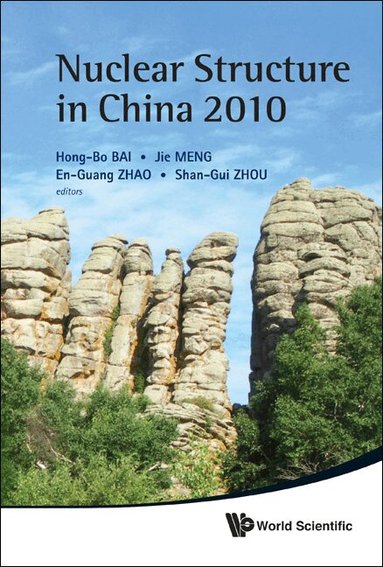 Bai Hong-Bo, Hong-Bo BAI, Jie MENG, En-Guang ZHAO, Shan-Gui ZHOU - NUCLEAR STRUCTURE IN CHINA 2010 - PROCEEDINGS OF THE 13TH NATIONAL CONFERENCE ON NUCLEAR STRUCTURE IN CHINA, Inbunden