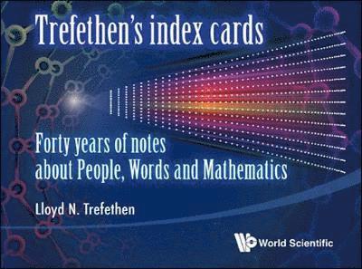 Trefethen's Index Cards: Forty Years Of Notes About People, Words And Mathematics 1
