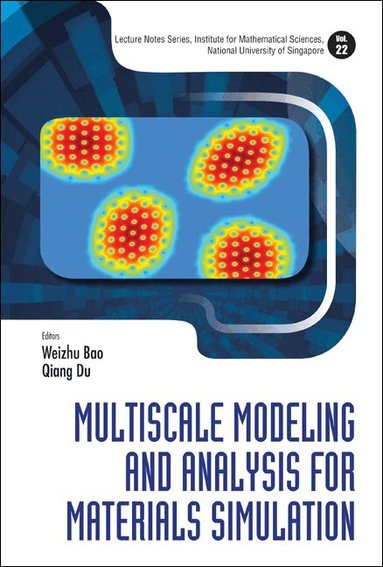 Bao Weizhu, Weizhu Bao, Qiang Du - MULTISCALE MODELING AND ANALYSIS FOR MATERIALS SIMULATION, Inbunden