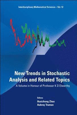 ZHAO HUAIZHONG, Huaizhong Zhao, Aubrey Truman, Uk) Zhao, Huaizhong (Loughborough Univ, Uk) Truman, Aubrey (Univ Of Wales Swansea - New Trends In Stochastic Analysis And Related Topics: A Volume In Honour Of Professor K D Elworthy, Inbunden