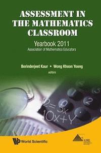 bokomslag Assessment In The Mathematics Classroom: Yearbook 2011, Association Of Mathematics Educators