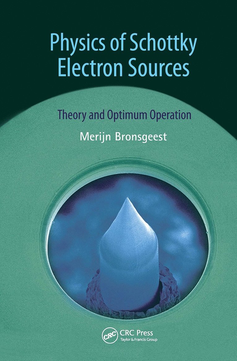 Merijntje Bronsgeest - Physics of Schottky Electron Sources, Inbunden